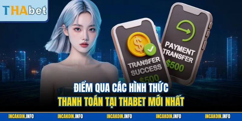 Điểm qua các hình thức thanh toán tại Thabet mới nhất