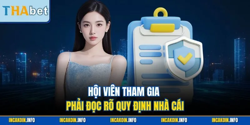Hội viên tham gia phải đọc rõ quy định nhà cái