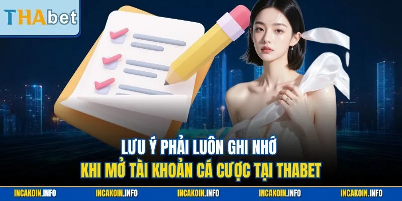 Lưu ý phải luôn ghi nhớ khi mở tài khoản cá cược tại THABET